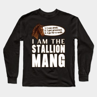 I Am The Stallion Mang Long Sleeve T-Shirt